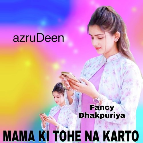MAMA KI TOHE NA KARTO (Hindi)
