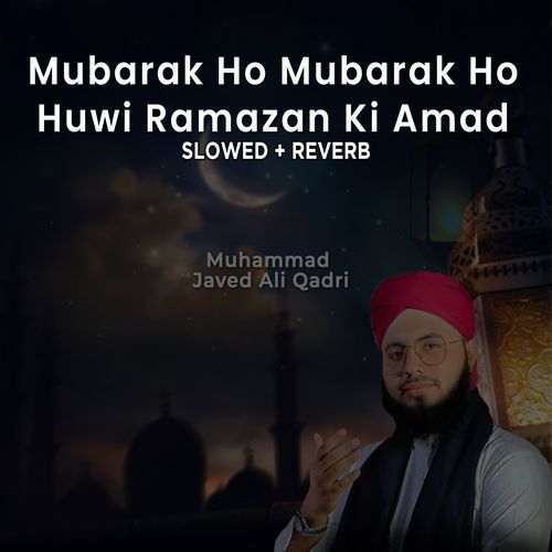 Mubarak Ho Mubarak Ho Huwi Ramazan Ki Amad (Lofi-Mix)