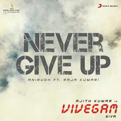 Never Give Up (From &quot;Vivegam&quot;)-QwAKXit8Twc