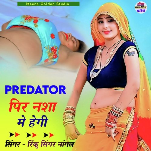 Predator Pir Nasha Me Hegi