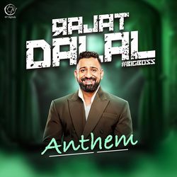 Rajat Dalal Anthem-RCIkSwNSVUU