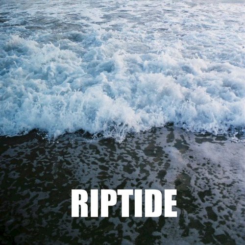 Riptide (Originally Performed by Vance Joy)