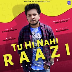 Tu Hi Nahi Raazi (Unplugged Version)-NDoqBhYJBQc