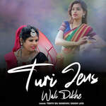 Turi Jens Wali Dikhe