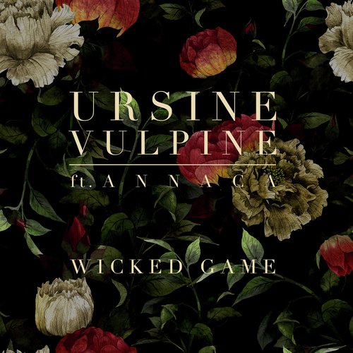Wicked Game Lyrics Ursine Vulpine Only On Jiosaavn