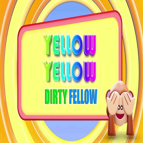 Yellow Yellow Dirty Fellow_poster_image