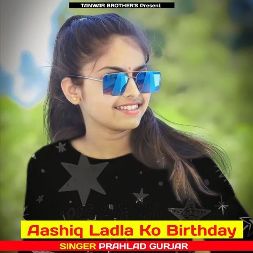 Aashiq Ladla Ko Birthday