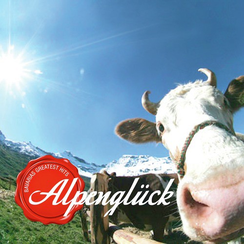 Alpenglueck Bavarias Greatest Hits