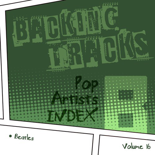 Backing Tracks / Pop Artists Index, B, (Beatles), Vol. 16