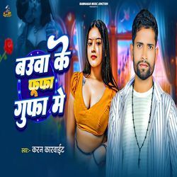 Bauaa Ke Fufa Gufa Me