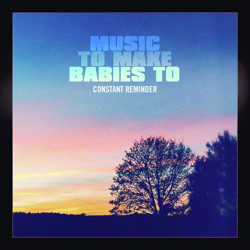 Music To Make Babies To