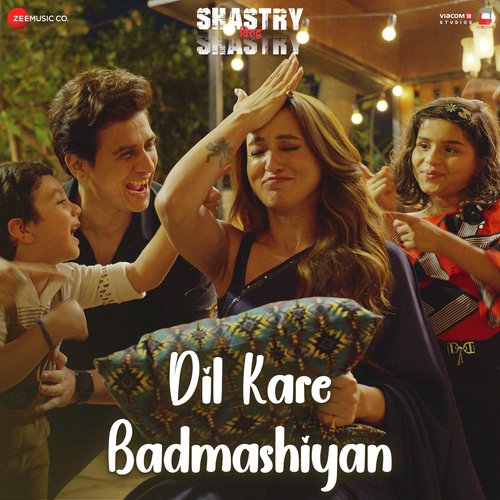 Dil Kare Badmashiyan (From "Shastry VS Shastry")