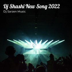 Dj Shashi New Song 2022-Pjo9SB1TDl4