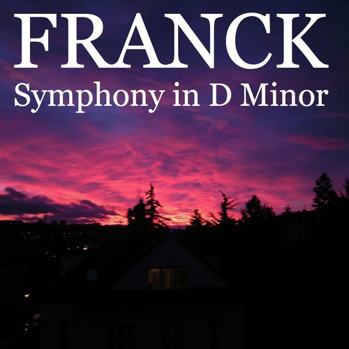 Franck - Symphony in D Minor