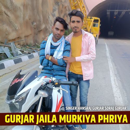 GURJAR JAILA MURKIYA PHRIYA