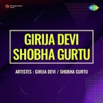 Girija Devi Shobha Gurtu