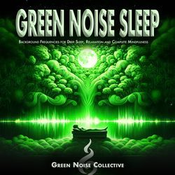 Relaxing Calm Green Noise