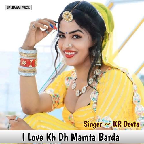 I Love Kh Dh Mamta Barda