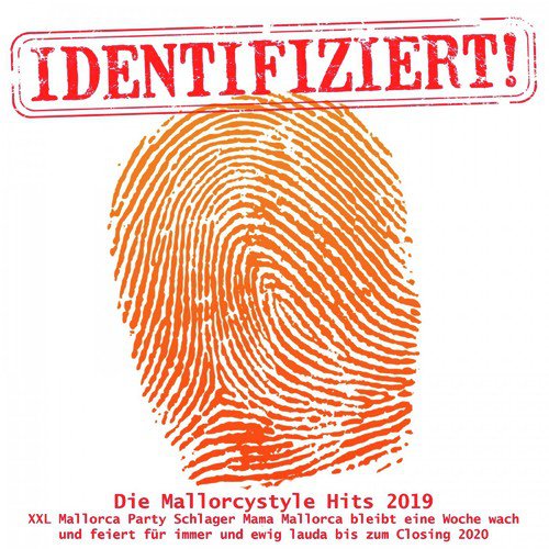 Identifiziert - Die Mallorcystyle Hits 2019 - XXL Mallorca Party Schlager (Mama Mallorca bleibt eine Woche wach und feiert für immer und ewig lauda bis zum Closing 2020)