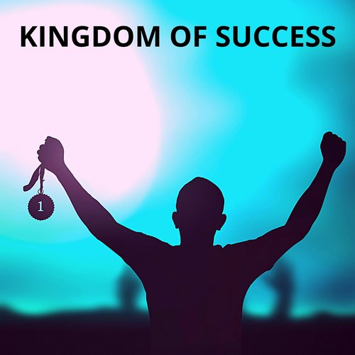 KINGDOM OF SUCCESS