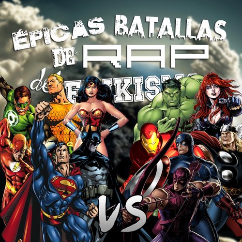 Los Vengadores vs la Liga de la Justicia (Épicas Batallas de Rap del Frikismo)_poster_image