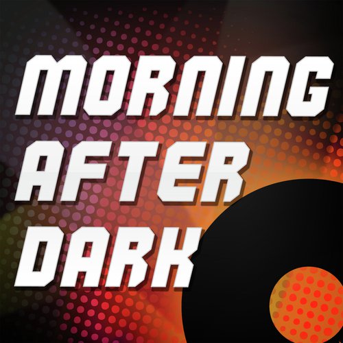 Morning After Dark (A Tribute to Timbaland and Soshy and Nelly Furtado)