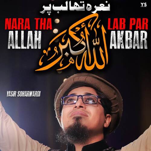 Naara Tha Lab Par Allah Akbar