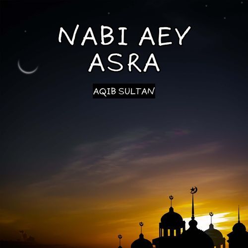 Nabi Aey Asra