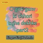 O Gori ganv ki chhori tujhe dekhke part 2