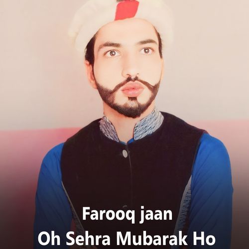 Oh Sehra Mubarak Ho