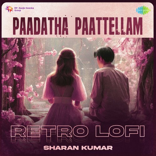 Paadatha Paattellam - Retro Lofi