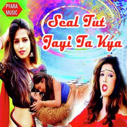 Seal Tut Jayi Ta Kya-FwQCZxdUTmY