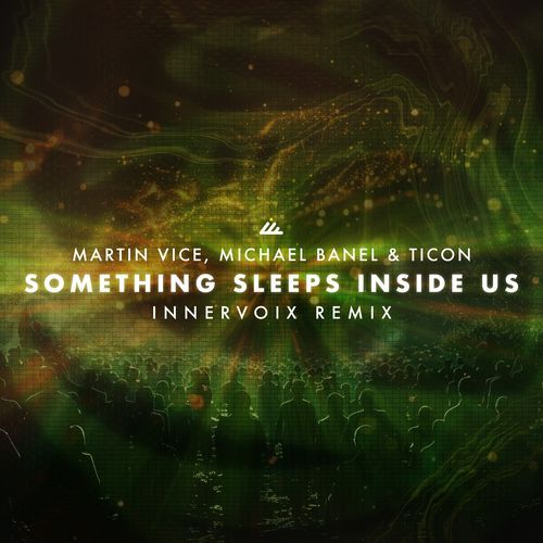 Something Sleeps Inside Us (Innervoix remix)