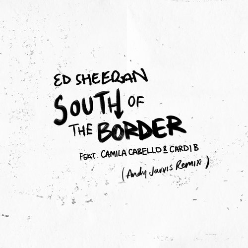 South of the Border (feat. Camila Cabello &amp; Cardi B) [Andy Jarvis Remix]_poster_image