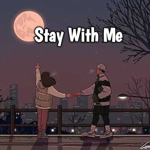 Stay With Me