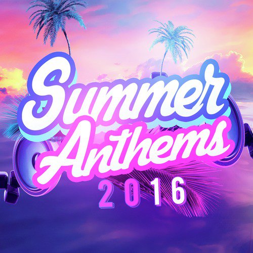 Summer Anthems 2016_poster_image