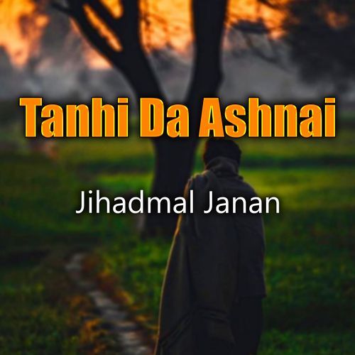 Tanhi Da Ashnai