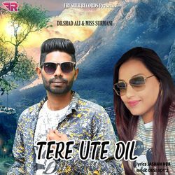 Tere Ute Dil