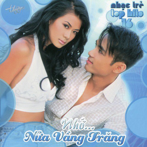 Top Hits 16 - Nhớ...Nửa Vầng Trăng