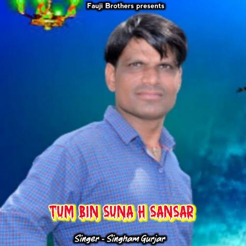 Tum Bin Suna H Sansar