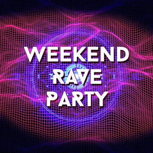 Weekend Rave Party