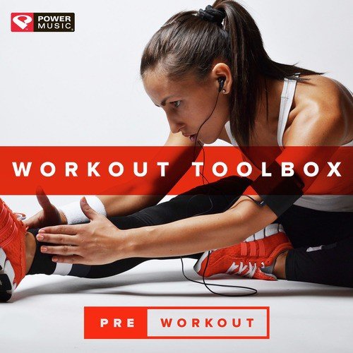 Workout Toolbox - Pre Workout (Collection of Warm up Tracks Perfect to Prepare for Gym, Jogging, Running, Cycling and Fitness)