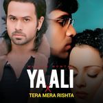 Ya Ali x Tera Mera Rishta