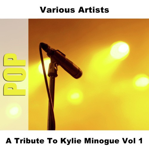 A Tribute To Kylie Minogue Vol 1