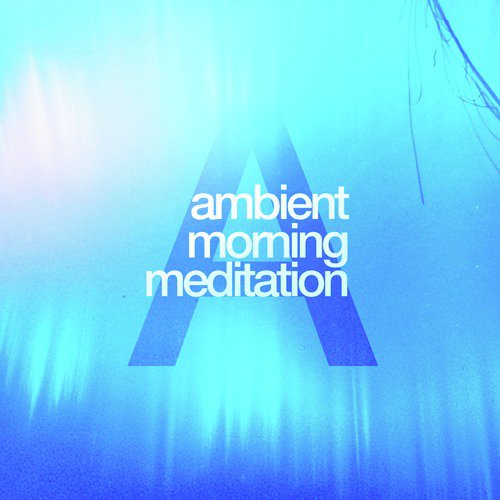 Ambient Morning Meditation