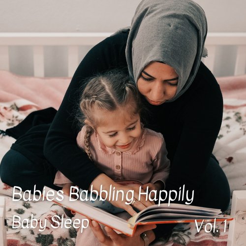 Baby Sleep: Babies Babbling Happily Vol. 1