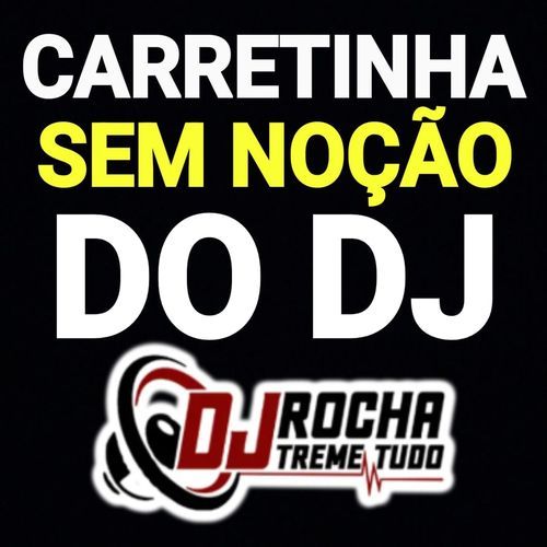 Carretinha Sem Noção do DJ cover art