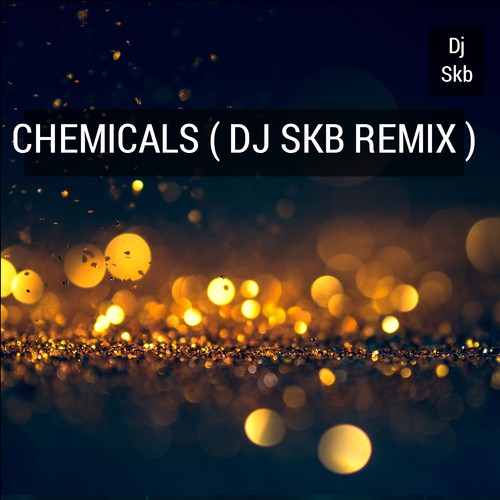 Chemicals (Dj Skb Remix)