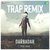 Darbadar - Trap Remix