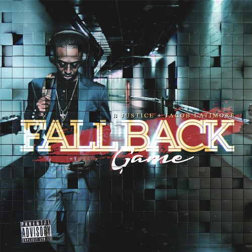 Fall Back Game (feat. Jacob Latimore) Lyrics - B Justice - Only on JioSaavn